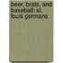Beer, Brats, and Baseball: St. Louis Germans
