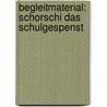 Begleitmaterial: Schorschi das Schulgespenst door Annette Richert