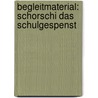 Begleitmaterial: Schorschi das Schulgespenst door Annette Richert