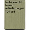 Beihilferecht Bayern: Erläuterungen von A-Z door Gerhard Ruf