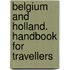 Belgium and Holland. Handbook for travellers