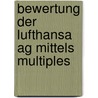 Bewertung Der Lufthansa Ag Mittels Multiples by Daniel Schreiber