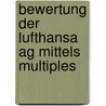 Bewertung Der Lufthansa Ag Mittels Multiples door Daniel Schreiber
