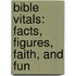 Bible Vitals: Facts, Figures, Faith, and Fun