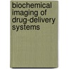 Biochemical Imaging of Drug-Delivery Systems door Tatyana Chernenko