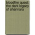 Bloodfire Quest: The Dark Legacy of Shannara