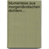 Blumenlese Aus Morgenländischen Dichtern... door Johannes Von Muller