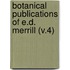 Botanical Publications of E.D. Merrill (V.4)