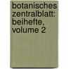 Botanisches Zentralblatt: Beihefte, Volume 2 door Onbekend
