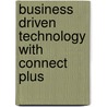 Business Driven Technology with Connect Plus door Paige Baltzan