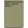 Bücherverzeichniss: 1899 . (German Edition) by Krupp'Sche Bücherhalle Essen