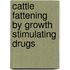 Cattle Fattening By Growth Stimulating Drugs