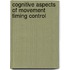 Cognitive Aspects Of Movement Timing Control