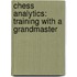 Chess Analytics: Training with a Grandmaster