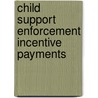 Child Support Enforcement Incentive Payments by Richard P. Kusserow