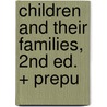 Children and Their Families, 2nd Ed. + Prepu by Vicky R. Bowden