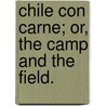 Chile Con Carne; or, the Camp and the Field. door S. Compton Smith