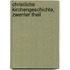 Christliche Kirchengeschichte, Zwenter theil