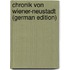 Chronik Von Wiener-Neustadt (German Edition)