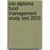 Cisi Diploma Fund Management Study Text 2013 door Bpp Learning Media