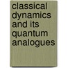 Classical Dynamics and Its Quantum Analogues door David Park