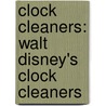 Clock Cleaners: Walt Disney's Clock Cleaners by Dalmatian Press