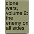Clone Wars, Volume 2: The Enemy on All Sides