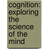 Cognition: Exploring the Science of the Mind door Daniel Reisberg