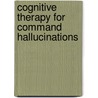 Cognitive Therapy for Command Hallucinations by Nadine Keen