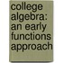College Algebra: An Early Functions Approach