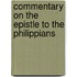 Commentary on the Epistle to the Philippians