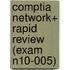 Comptia Network+ Rapid Review (exam N10-005)