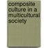 Composite Culture in a Multicultural Society
