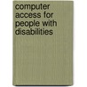 Computer Access for People with Disabilities door Richard C. Simpson