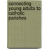 Connecting Young Adults to Catholic Parishes
