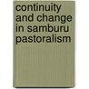 Continuity And Change In Samburu Pastoralism by Peter Waweru
