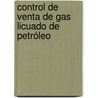 Control de venta de gas licuado de petróleo door Pablo Escobar Vallejos