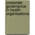 Corporate Governance in Health Organisations
