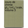 Cours De Chimie Gï¿½Nï¿½Rale, Volume 3 by Jules Pelouze