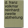 D. Franz Volkmar Reinhard: zweite Abtheilung by Karl Heinrich Ludwig Politz
