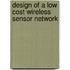 Design Of A Low Cost Wireless Sensor Network