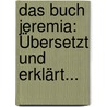 Das Buch Jeremia: Übersetzt Und Erklärt... by Friedrich Giesebrecht