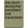 Das Buch deutscher Parodieen und Travestieen door Friedrich Kunz Karl