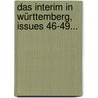 Das Interim In Württemberg, Issues 46-49... door Gustav Bossert