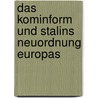 Das Kominform Und Stalins Neuordnung Europas by Grant M. Adibekov