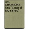 Das Koreanische Kino "A Tale of Two Sisters" door Viktor Gasic