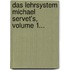 Das Lehrsystem Michael Servet's, Volume 1...
