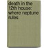 Death in the 12th House: Where Neptune Rules