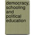 Democracy, Schooling And Political Education