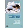 Democratization and Civilian Control in Asia door Paul W. Chambers